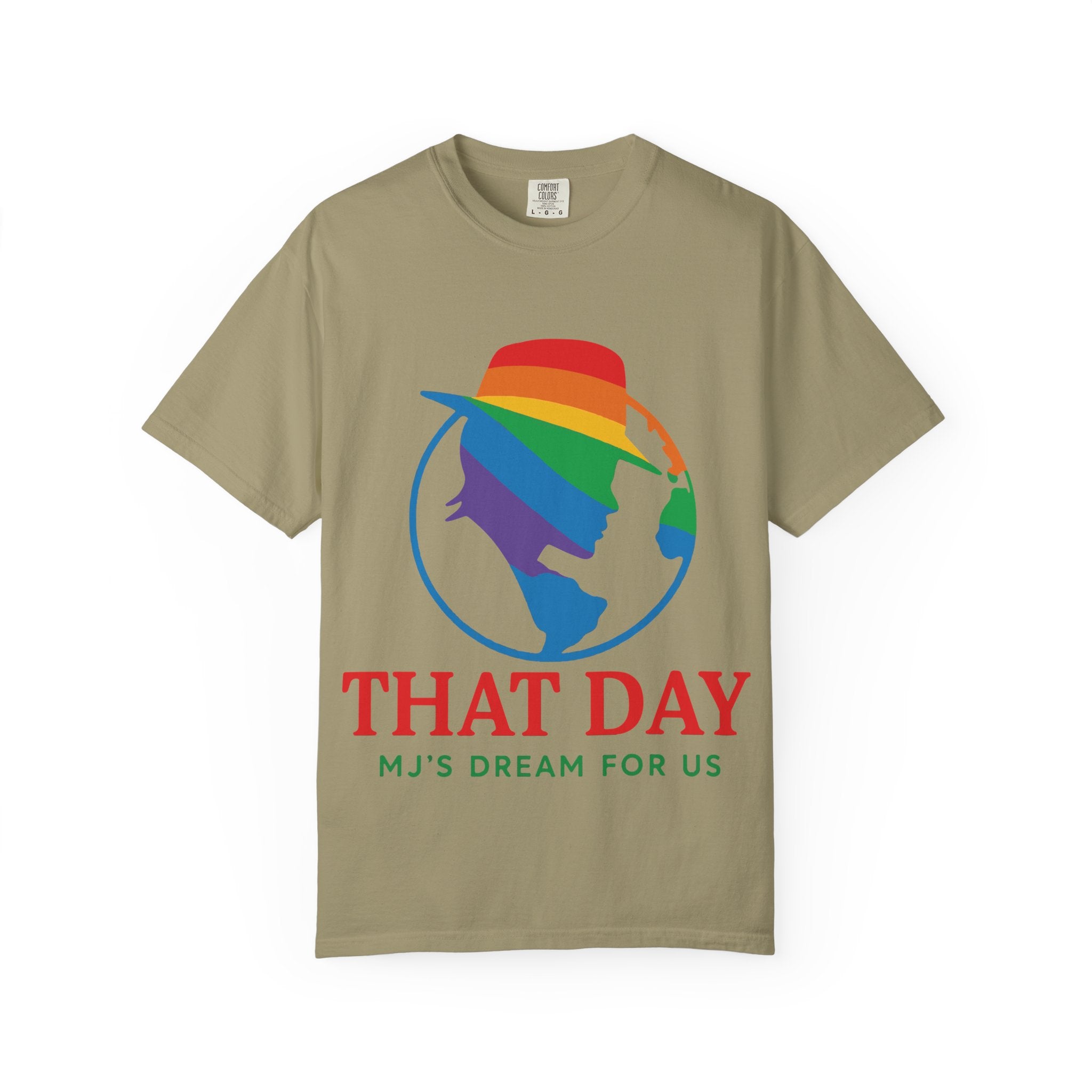 “That Day” Rainbow Tee – MJ’s Dream For Us (Pride Edition)