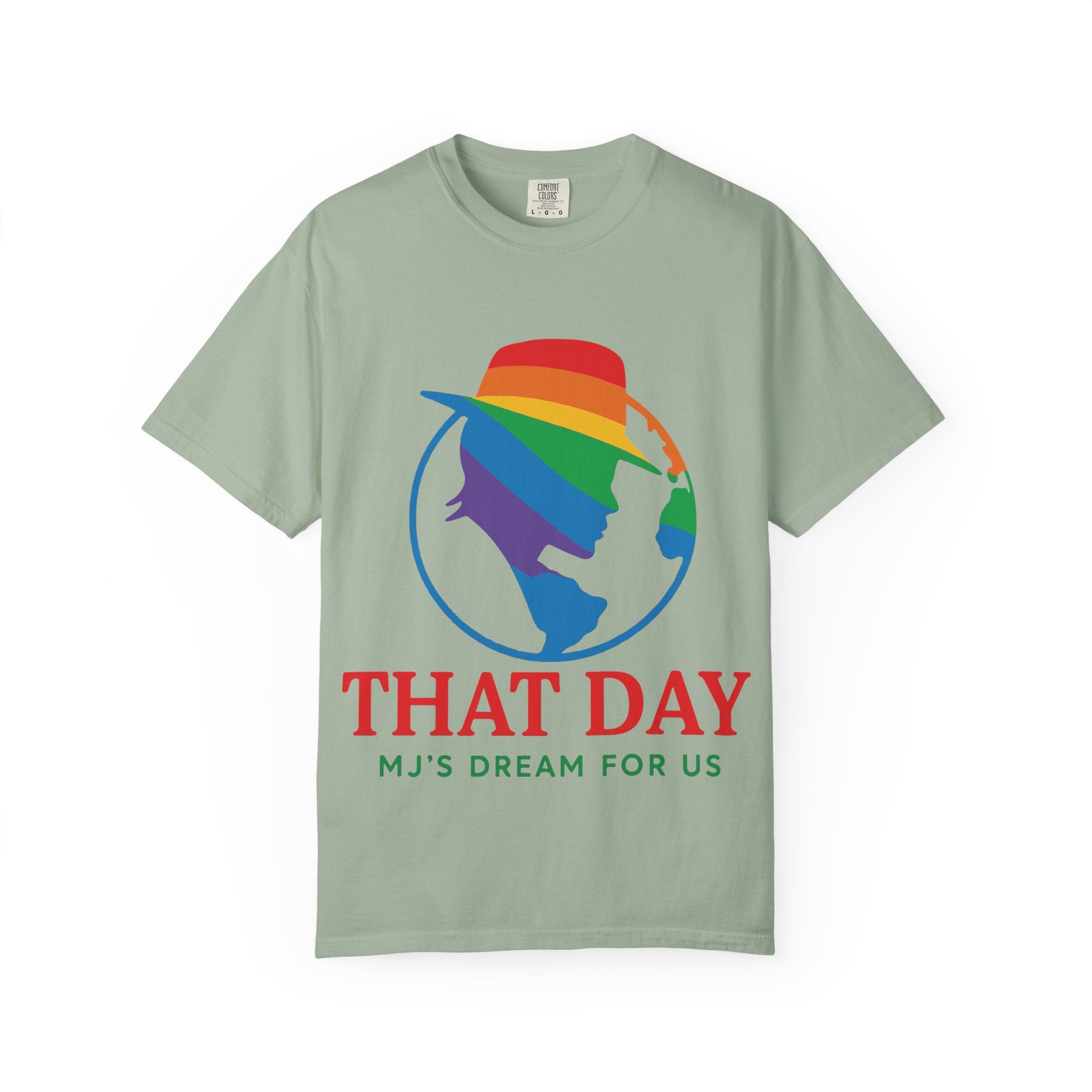“That Day” Rainbow Tee – MJ’s Dream For Us (Pride Edition)