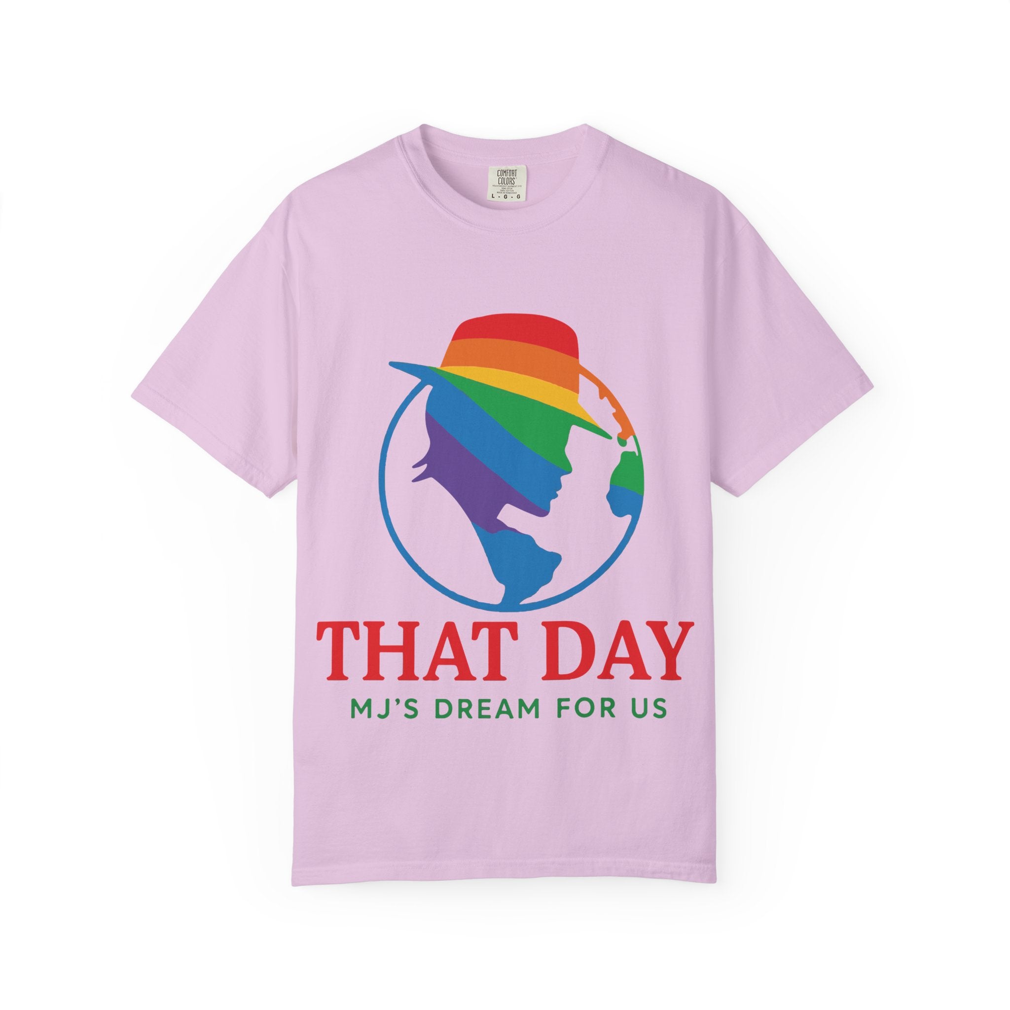 “That Day” Rainbow Tee – MJ’s Dream For Us (Pride Edition)