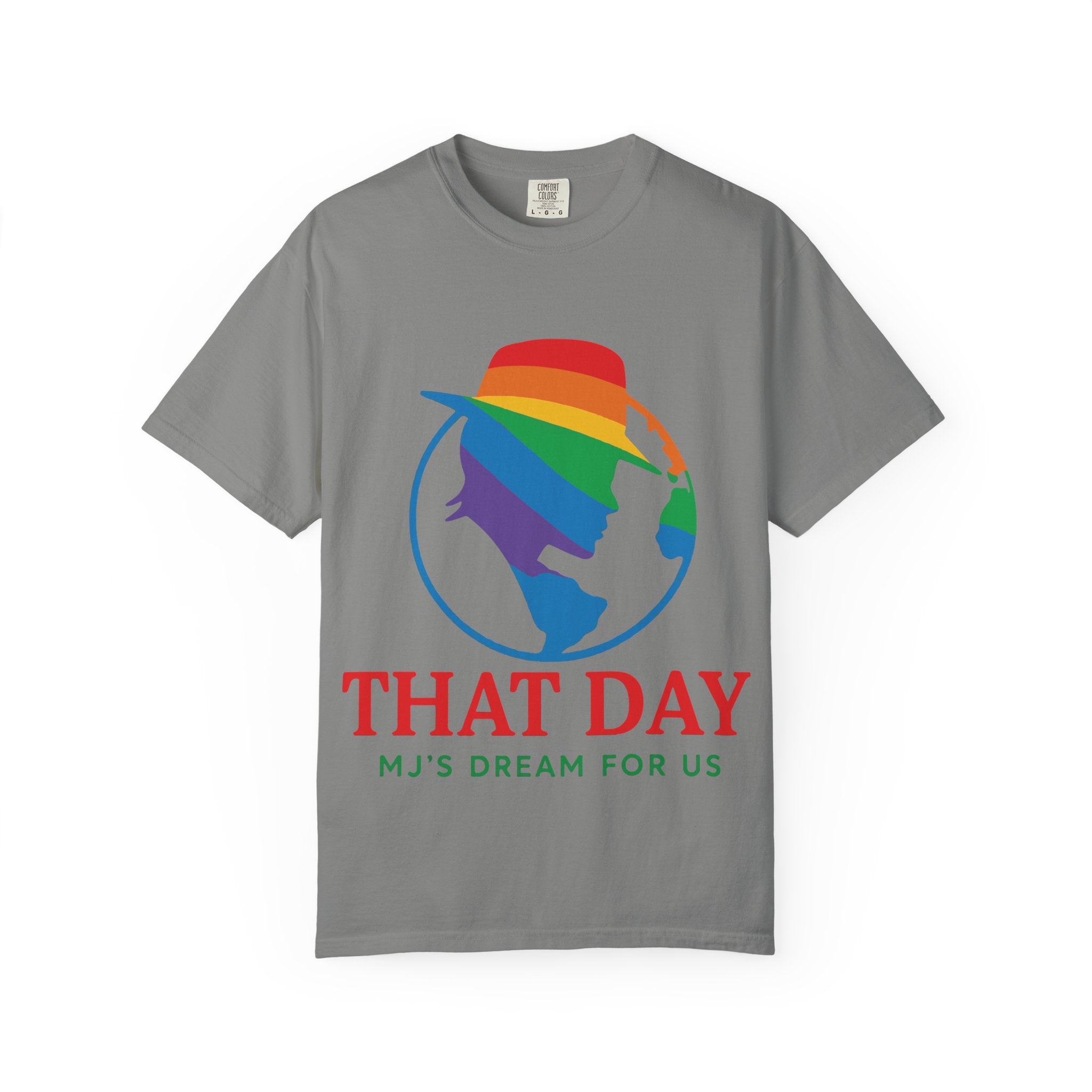 “That Day” Rainbow Tee – MJ’s Dream For Us (Pride Edition)