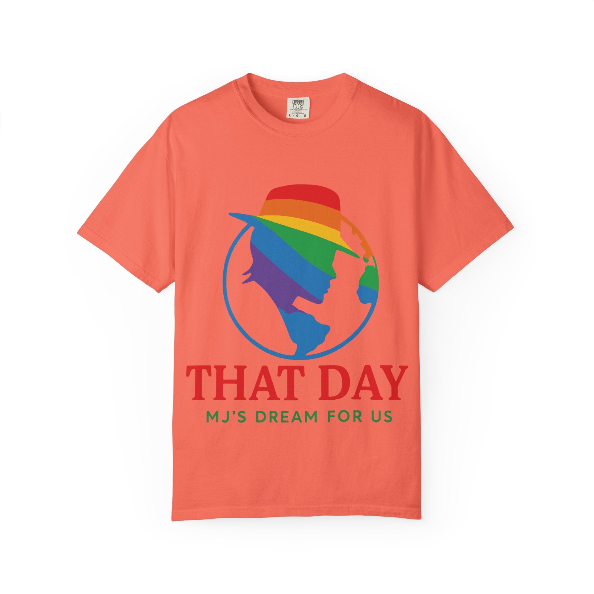 “That Day” Rainbow Tee – MJ’s Dream For Us (Pride Edition)